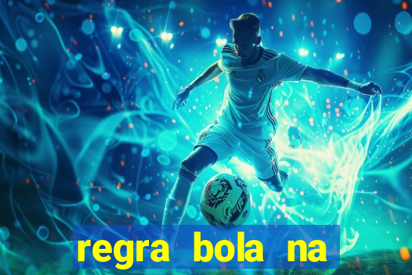 regra bola na trave betano